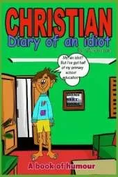 Christian, Diary of an idiot