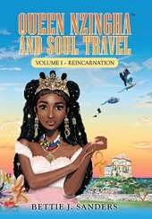 Queen Nzingha and Soul Travel: Reincarnation - Volume I