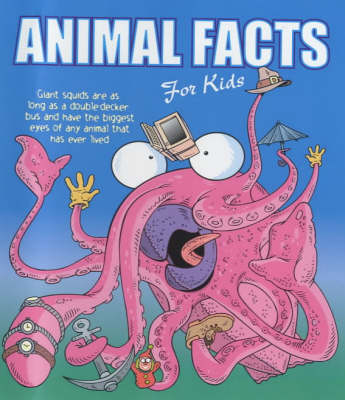 The World's Most Amazing...: Animal Facts - For Kids