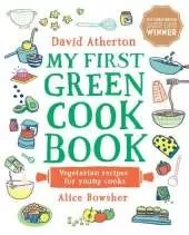 My First Green Cook Book: Vegetarian Recipes for Young Cooks: The perfect gift for all the family - Comforting, cosy veggie recipes - Learn to cook and make special memories together