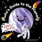 Pluto's Guide To The Planets: A Rhyming Solar System Tour from Space's Most Determined Guide