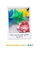 Mira and the Paper Garden: Book 3 of the Brookvale Primary School series
