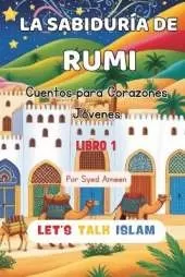 La Sabiduría de Rumi: Cuentos para Corazones Jóvenes