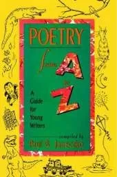 Poetry From A to Z: A Guide for Young Writers