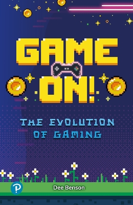 Rapid Plus Stages 10-12 10.8 Game On! The Evolution of Gaming