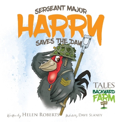 Sergeant Major Harry Saves The Day: Tales of the Backyard Farm
