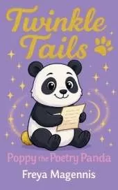 Poppy the Poetry Panda: Twinkle Tails Book 1 - A Magical Chapter Book for Children Ages 6-8