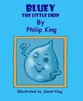 Bluey the Little Drip