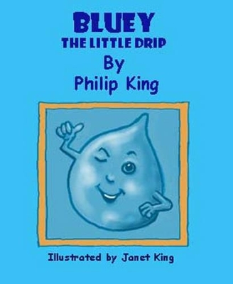 Bluey the Little Drip