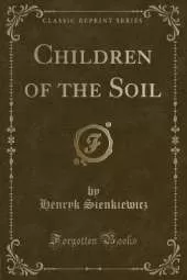 Children of the Soil (Classic Reprint)