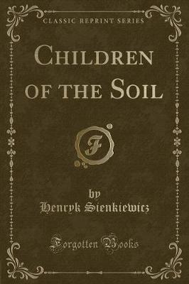 Children of the Soil (Classic Reprint)