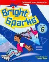 Bright Sparks: Caribbean Primary Mathematics: Book 6 (Common Entrance Level)