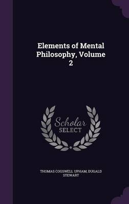 Elements of Mental Philosophy, Volume 2
