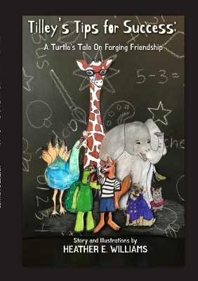 Tilley's Tips for Success: A Turtle's Tale On Forging Friendship
