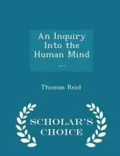 An Inquiry Into the Human Mind ... - Scholar's Choice Edition