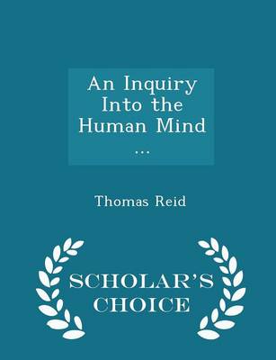 An Inquiry Into the Human Mind ... - Scholar's Choice Edition