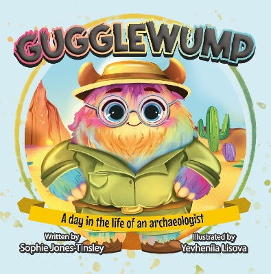 Gugglewump: A day in the life of an archaeologist