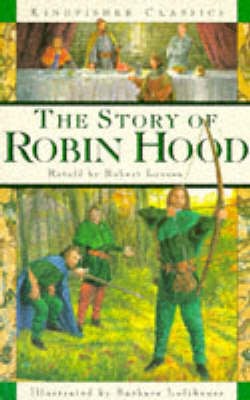 The Story of Robin Hood: From the First Minstrel Tellings, Ballads and May Games