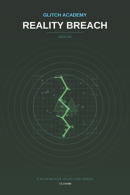 Glitch Academy: Reality Breach: Book 6