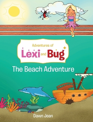 Adventures of Lexi and Bug: The Beach Adventure