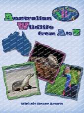 Australian Wildlife from A to Z: A Photo Journey Exploring the Fascinating Creatures of Australia with Fun Facts for Kids Who Love Wild Animals