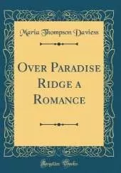 Over Paradise Ridge a Romance (Classic Reprint)