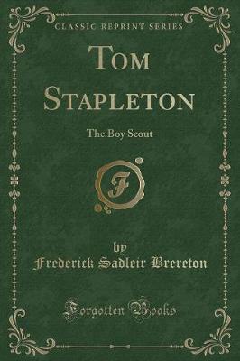 Tom Stapleton: The Boy Scout (Classic Reprint)