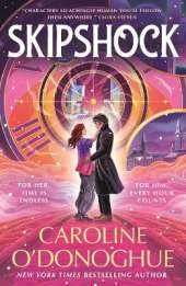 Skipshock: A genre-blending sci-fi romantasy from the bestselling author of ALL OUR HIDDEN GIFTS and THE RACHEL INCIDENT
