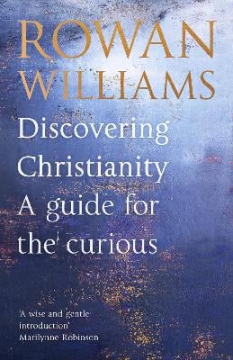 Discovering Christianity: A guide for the curious