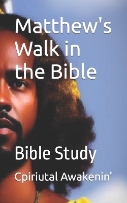 Matthew's Walk in the Bible: Bible Study
