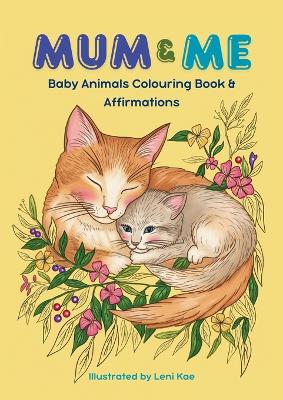Mum & Me: Baby Animals Colouring Book & Affirmations