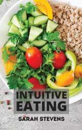 Intuitive Eating: A Mindful Eating Workbook to Stop Emotional Eating. Includes Healthy Meal Prep for Beginners
