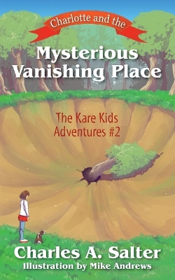 Charlotte and the Mysterious Vanishing Place: The Kare Kids Adventures #2