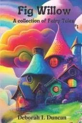 Fig Willow: A collection of Fairy Tales #1