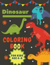 Dinosaur Coloring Book for Kids Age 4-8: Great Gift for Boys & Girls Large Size 8,5 x 11"