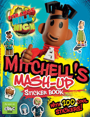 Strange Hill High: Mitchell's Mash-Up Sticker Book
