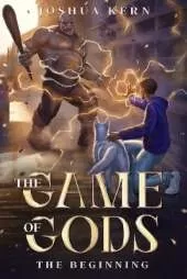 The Game of Gods: The Beginning - A LitRPG / Gamelit Dystopian Fantasy Novel