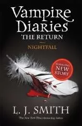 The Vampire Diaries: Nightfall: Book 5 - Sink your teeth into the deadly love triangle that inspired the smash-hit TV series