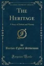 The Heritage: A Story of Defeat and Victory (Classic Reprint)