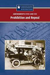 Amendments XVIII and XXI: Prohibition and Repeal