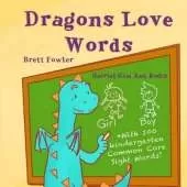Dragons Love Words: Includes 100 Common Core Kindergarten Sight Words
