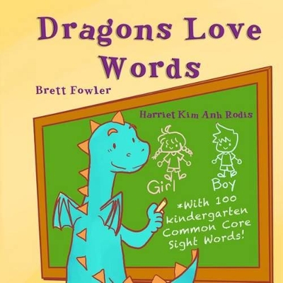 Dragons Love Words: Includes 100 Common Core Kindergarten Sight Words