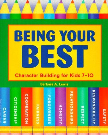 Being Your Best: Character Building for Kids 7-10