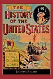 History of the U.S. Told in One Syllable: Told in One Syllable Words