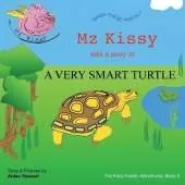 Mz Kissy Tells the Story of a Very Smart Turtle: When These Pigs Fly