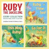 RUBY THE DUCKLING Story Collection: RUBY FLEW TOO! , THIS WAY, RUBY! and GO FOR IT, RUBY!