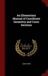 An Elementary Manual of Coordinate Geometry and Conic Sections