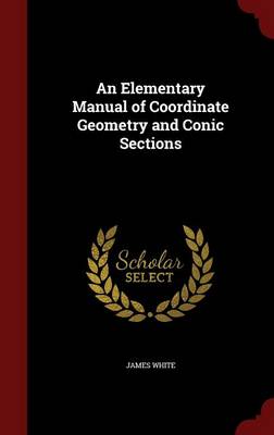 An Elementary Manual of Coordinate Geometry and Conic Sections