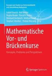 Mathematische VOR- Und Bruckenkurse: Konzepte, Probleme Und Perspektiven