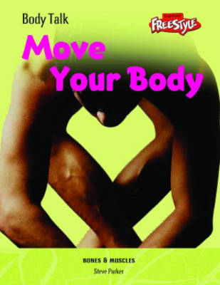 Freestyle Body Talk: Move Your Body! Hardback